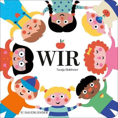 Wir, Gebundene Ausgabe von Nastja Holtfreter, Fischer Sauerländer, 978-3-7373-5752-4