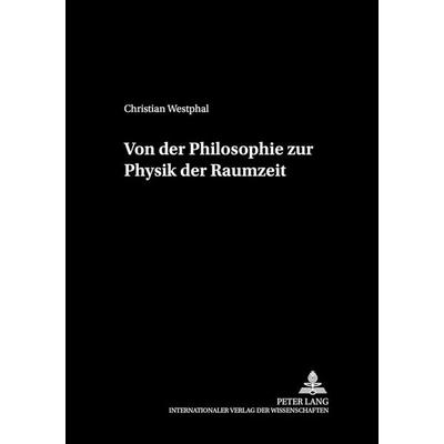 Von der Philosophie zur Physik der Raumzeit, Taschenbuch von Christian Westphal, Peter Lang GmbH, Internationaler Verlag der Wissenschaften,