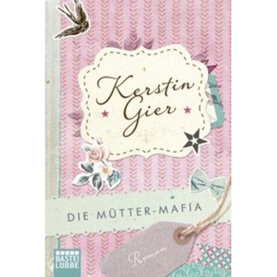 Die Mütter-Mafia, Taschenbuch von Kerstin Gier, Lübbe