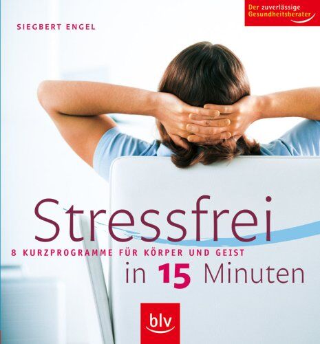 Siegbert Engel - Stressfrei in 15 Minuten!: 8 Kurzprogramme für Körper und Geist - Preis vom 09.10.2026 07:28:09 h