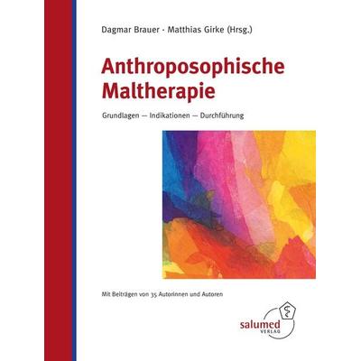 Anthroposophische Maltherapie, Gebundene Ausgabe von , Salumed, 978-3-928914-50-5