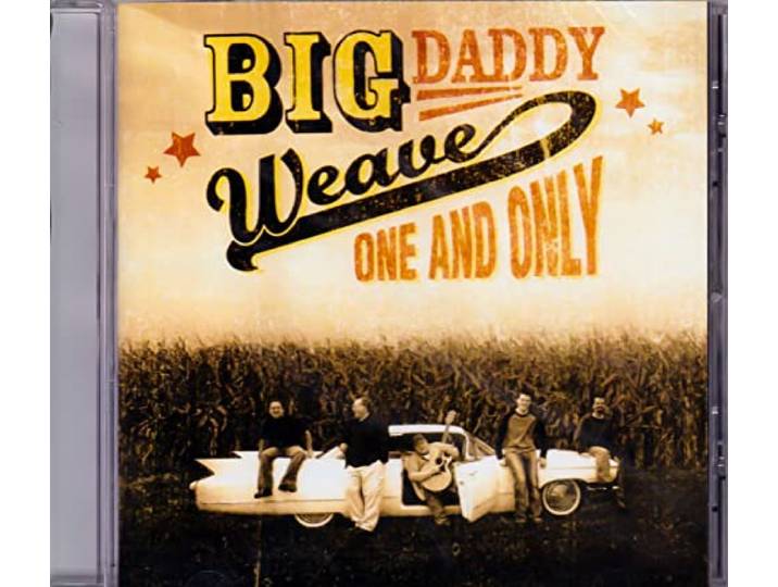 Big Daddy Weave - One And Only