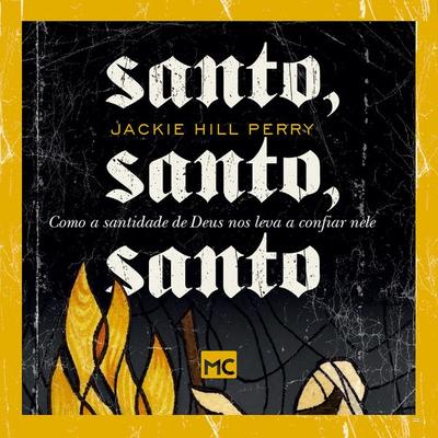 Santo, santo, santo - Jackie Hill-Perry, Audio, 9786559881123