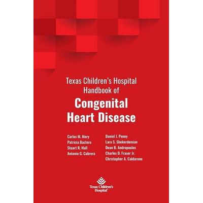 Texas Children's Hospital Handbook of Congenital Heart Disease, Taschenbuch von , Texas Children's Hospital, 978-1-73427-210-9