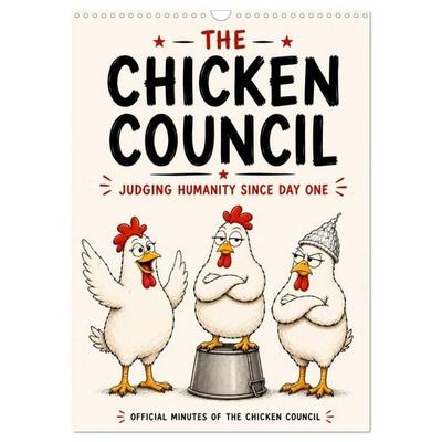 The Chicken Council Judging humanity since day one (Wall Calendar 2027 DIN A3 portrait), CALVENDO 12 Month Wall Calendar