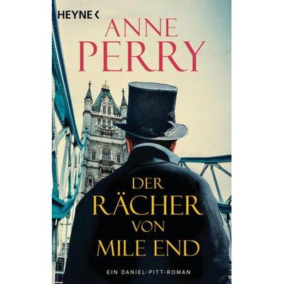 Der Rächer von Mile End, Taschenbuch von Anne Perry, Heyne, 978-3-453-42591-0
