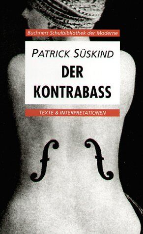 Patrick Süskind - Kontrabass: Text & Kommentar - Preis vom 09.10.2026 07:28:09 h