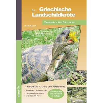 Die Griechische Landschildkröte, Taschenbuch von Ines Kosin, Herpeton, 978-3-936180-34-3