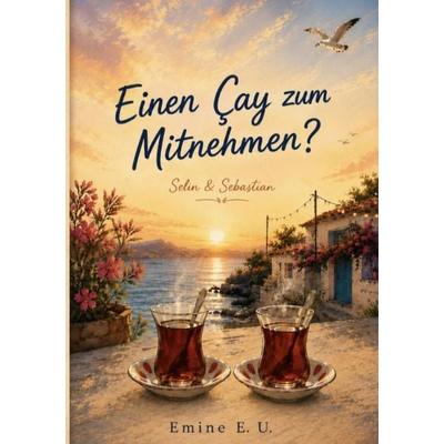 Einen Çay zum Mitnehmen?, Taschenbuch von Emine Ucar, Epubli, 978-3-565-49542-9