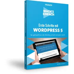 Erste Schritte mit WordPress 5 - Mach's Einfach