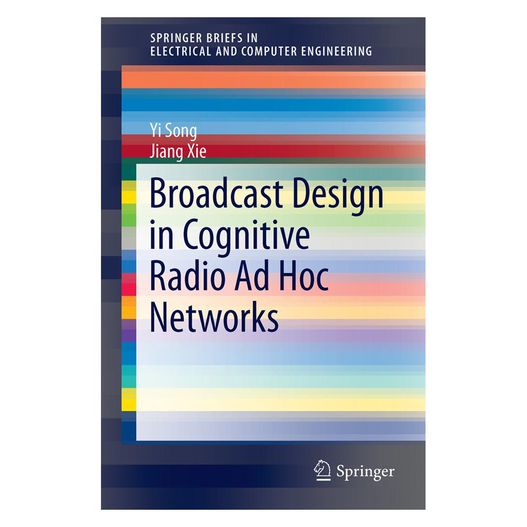 Springer Broadcast Design in Cognitive Radio Ad Hoc Networks (Englisch, Softcover, Jiang Xie, Yi Song) (55567028)