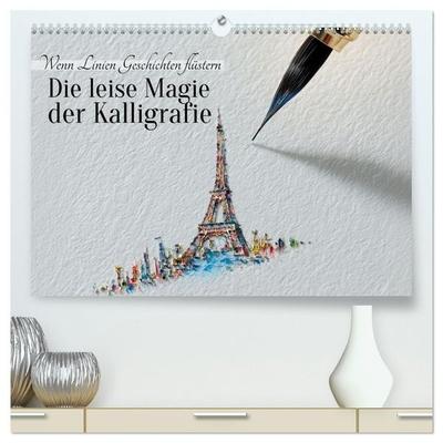 Die leise Magie der Kalligrafie (hochwertiger Premium Wandkalender 2027 DIN A2 quer), Kunstdruck in Hochglanz