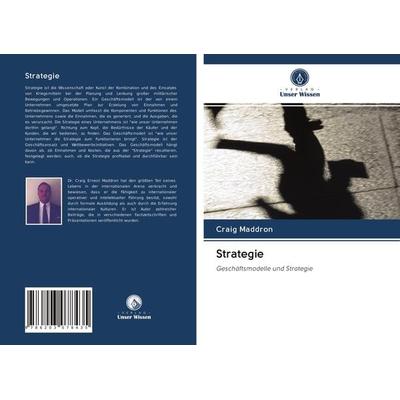 Strategie, Taschenbuch von Craig Maddron, Verlag Unser Wissen, 978-620-3-07843-5