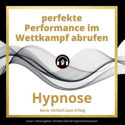 perfekte Performance im Wettkampf abrufen - Christian Blümel, Audio, 9783986461621