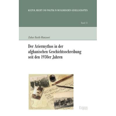 Der Ariermythos in der afghanischen Geschichtsschreibung seit den 1930er Jahren, Taschenbuch von Zahar Barth-Manzoori, Ergon, 978-3-89913-930-3