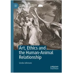 Art, Ethics and the Human-Animal Relationship, Fachbücher von Linda Johnson