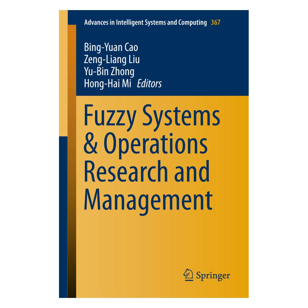 Springer Fuzzy Systems & Operations Research and Management (Englisch, Softcover, Bing-Yuan Cao, Hong-Hai Mi, Yu-Bin Zhong, Zeng-Liang Liu) (55587847)