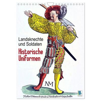 Landsknechte und Soldaten: Historische Uniformen (Wandkalender 2026 DIN A4 hoch), CALVENDO Monatskalender