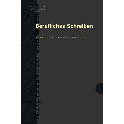 Berufliches Schreiben, Taschenbuch von , Peter Lang GmbH, Internationaler Verlag der Wissenschaften, 978-3-631-57717-2