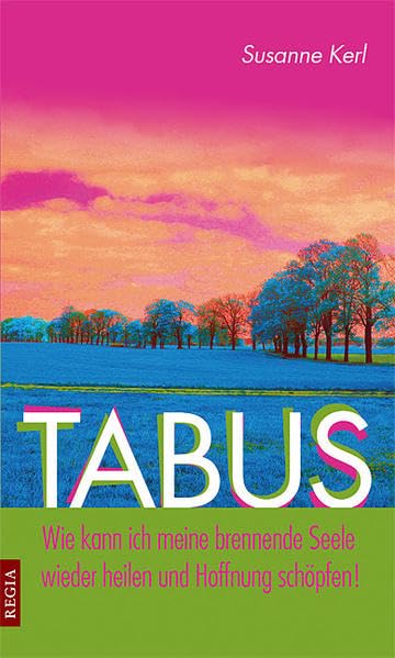 Tabus: Wie kann ich meine brennende Seele wieder heilen und Hoffnung schöpfen! - Preis vom 04.10.2026 03:51:26 h