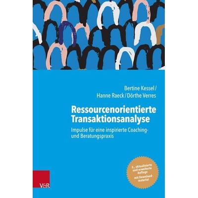 Ressourcenorientierte Transaktionsanalyse, Taschenbuch von Bertine Kessel,Hanne Raeck,Dörthe Verres, Vandenhoeck + Ruprecht, 978-3-525-40715-8