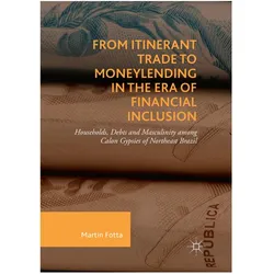 From Itinerant Trade to Moneylending in the Era of Financial Inclusion, Fachbücher von Martin Fotta