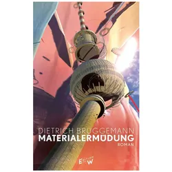 Materialermüdung, Belletristik von Dietrich Brüggemann