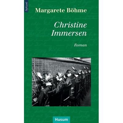 Christine Immersen, Taschenbuch von Margarete Böhme, Husum Druck- und Verlagsgesellschaft, 978-3-89876-722-4