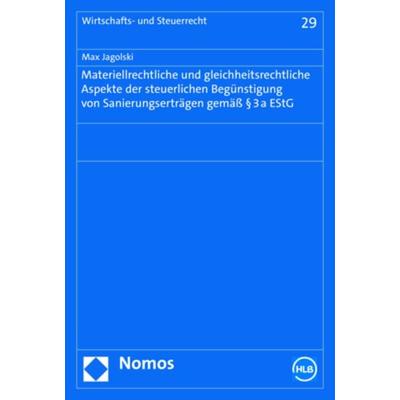 Materiellrechtliche und gleichheitsrechtliche Aspekte der steuerlichen Begünstigung von Sanierungserträgen gemäß § 3a EStG, Taschenbuch von Max