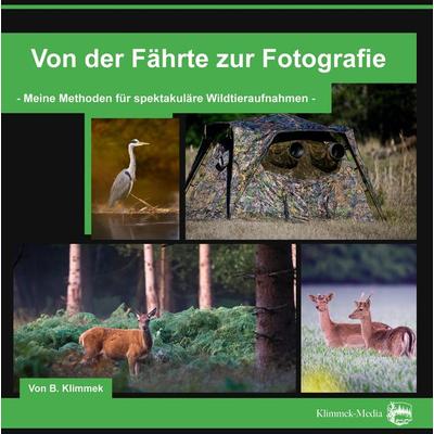Von der Fährte zur Fotografie, Gebundene Ausgabe von Benjamin Klimmek, Tredition, 978-3-384-64042-0