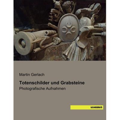 Totenschilder und Grabsteine, Taschenbuch von , Saxoniabuch.de, 978-3-95770-614-0