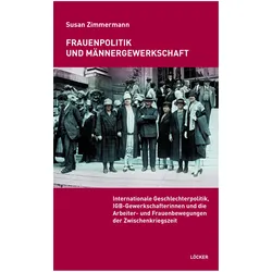 Frauenpolitik und Männergewerkschaft, Fachbücher von Susan Zimmermann