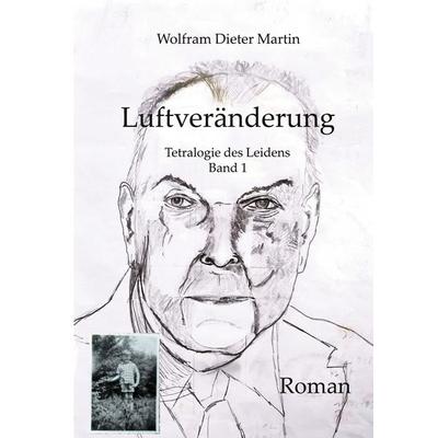 Luftveränderung, Taschenbuch von Wolfram Dieter Martin, BoD – Books on Demand, 978-3-8192-6672-0
