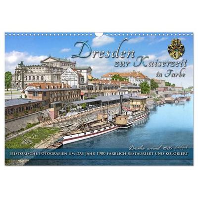 Historisches Dresden um 1900 neu restauriert und detailkoloriert (Wandkalender 2027 DIN A3 quer), CALVENDO Monatskalender