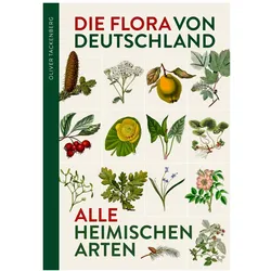 Die Flora von Deutschland. Alle heimischen Arten., Fachbücher von Oliver Tackenberg
