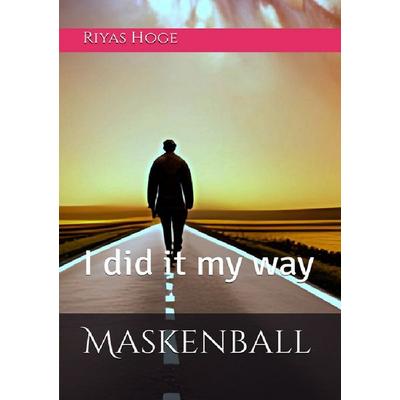 Maskenball, Taschenbuch von Riyas A. Hoge, Epubli, 978-3-7584-4747-1
