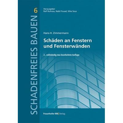 Schäden an Fenstern und Fensterwänden, Gebundene Ausgabe von Hans-H. Zimmermann, Fraunhofer IRB, 978-3-8167-9781-4