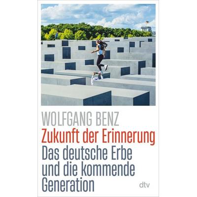 Zukunft der Erinnerung, Gebundene Ausgabe von Wolfgang Benz, dtv, 978-3-423-28467-7