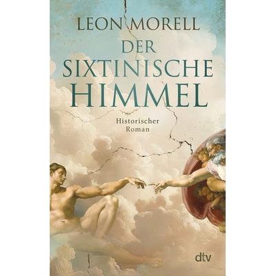 Der sixtinische Himmel, Taschenbuch von Leon Morell, dtv, 978-3-423-22074-3