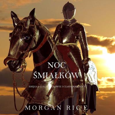 Noc Śmiałków (Księga 6 Cyklu Królowie I Czarnoksiężnicy) - Morgan Rice, Audio, 9781094333878