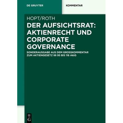 Der Aufsichtsrat: Aktienrecht und Corporate Governance, Gebundene Ausgabe von Klaus J. Hopt,Markus Roth, De Gruyter, 978-3-11-062287-4