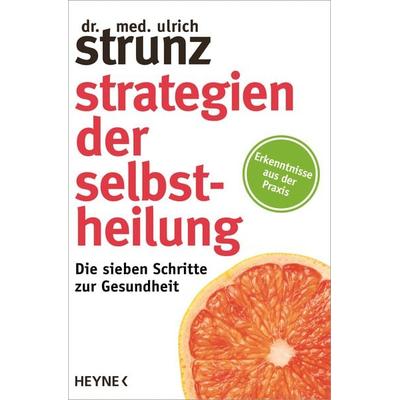Strategien der Selbstheilung, Taschenbuch von Ulrich Strunz, Heyne, 978-3-453-20094-4