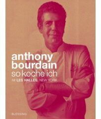 Anthony Bourdain - So koche ich. Im Les Halles, New York - Preis vom 10.10.2026 11:48:34 h
