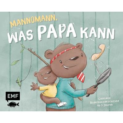 Mannomann, was Papa kann, Gebundene Ausgabe von , Edition Michael Fischer / EMF Verlag, 978-3-7459-0337-9