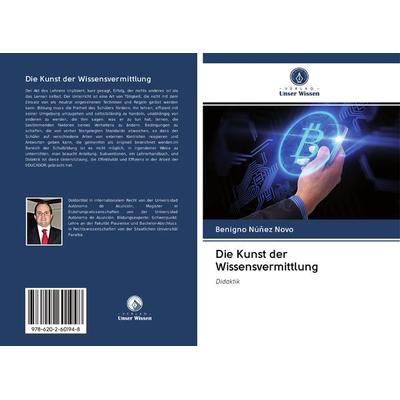 Die Kunst der Wissensvermittlung, Taschenbuch von Benigno Núñez Novo, Sciencia Scripts, 978-620-2-60194-8