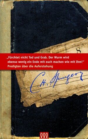 Spurgeon, C. H. - Fürchtet nicht Tod und Grab. Der Wurm wird ebenso wenig ein Ende mit euch machen wie mit Ihm!: Predigten über die Auferstehung - Preis vom 04.10.2026 03:51:26 h