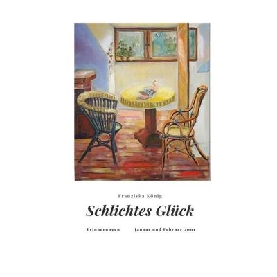 Schlichtes Glück, Taschenbuch von Franziska König, Twentysix, 978-3-7407-6688-7