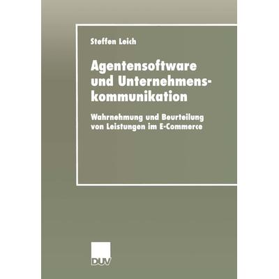 Agentensoftware und Unternehmenskommunikation, Taschenbuch von Steffen Leich, Deutscher Universitätsverlag, 978-3-8244-2154-1