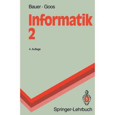 Informatik 2, Taschenbuch von Friedrich L. Bauer,Gerhard Goos, Springer Berlin, 978-3-540-55567-4