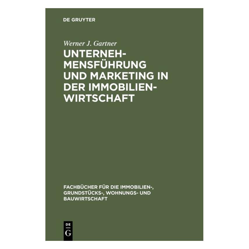 De Gruyter Gartner,W.J.:Unternehm.u.Marketi.Immob. (Deutsch, Hardcover, Werner J Gartner) (67825845)